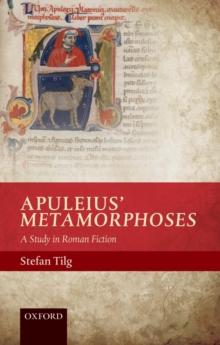 Apuleius' Metamorphoses : A Study in Roman Fiction