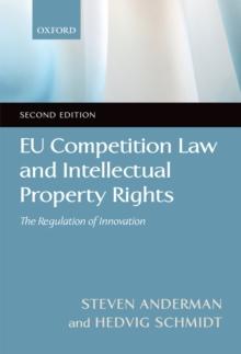 EU Competition Law and Intellectual Property Rights : The Regulation of Innovation