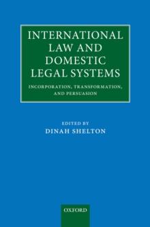 International Law and Domestic Legal Systems : Incorporation, Transformation, and Persuasion