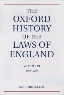 The Oxford History of the Laws of England Volume VI : 1483-1558