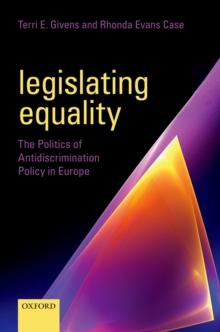 Legislating Equality : The Politics of Antidiscrimination Policy in Europe