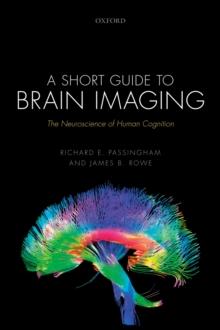 A Short Guide to Brain Imaging : The Neuroscience of Human Cognition