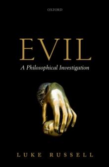 Evil : A Philosophical Investigation