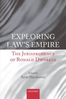 Exploring Law's Empire : The Jurisprudence of Ronald Dworkin