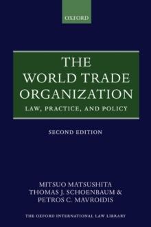 The World Trade Organization : Law, Practice, and Policy