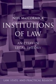 Institutions of Law : An Essay in Legal Theory