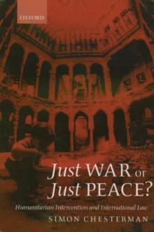 Just War or Just Peace? : Humanitarian Intervention and International Law