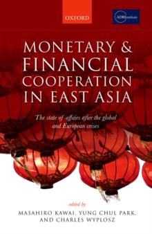 Monetary and Financial Cooperation in East Asia : The State of Affairs After the Global and European Crises