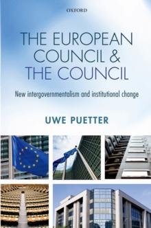 The European Council and the Council : New intergovernmentalism and institutional change