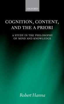 Cognition, Content, and the A Priori : A Study in the Philosophy of Mind and Knowledge