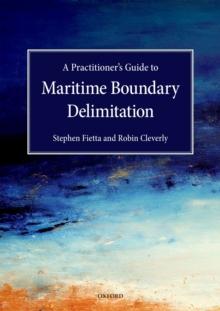 A Practitioner's Guide to Maritime Boundary Delimitation