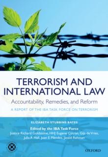 Terrorism and International Law: Accountability, Remedies, and Reform : A Report of the IBA Task Force on Terrorism