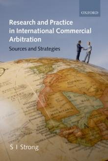 Research and Practice in International Commercial Arbitration : Sources and Strategies