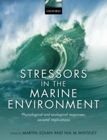 Stressors in the Marine Environment : Physiological and ecological responses; societal implications