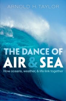 The Dance of Air and Sea : How oceans, weather, and life link together