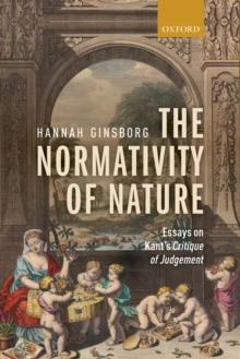 The Normativity of Nature : Essays on Kant's Critique of Judgement