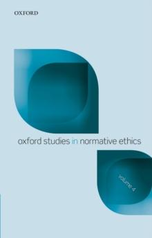 Oxford Studies Normative Ethics, Volume 4