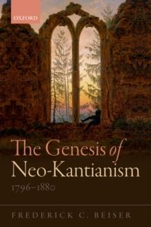 The Genesis of Neo-Kantianism, 1796-1880