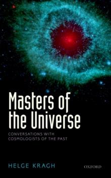 Masters of the Universe : Conversations with Cosmologists of the Past