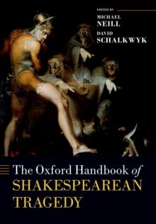 The Oxford Handbook of Shakespearean Tragedy