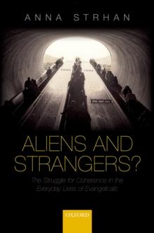 Aliens & Strangers? : The Struggle for Coherence in the Everyday Lives of Evangelicals