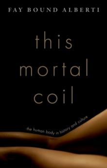 This Mortal Coil : The Human Body in History and Culture