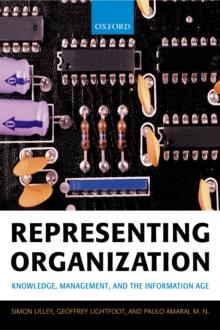 Representing Organization : Knowledge, Management, and the Information Age