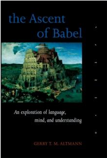 The Ascent of Babel : An Exploration of Language, Mind, and Understanding