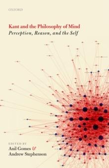 Kant and the Philosophy of Mind : Perception, Reason, and the Self