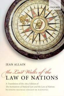 The Last Waltz of the Law of Nations : A Translation of The 1803 Edition of The Institutions of Natural Law and the Law of Nations