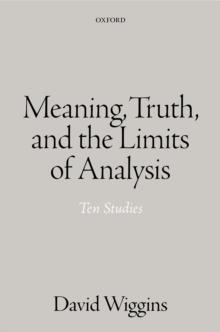 Meaning, Truth, and the Limits of Analysis : Ten Studies