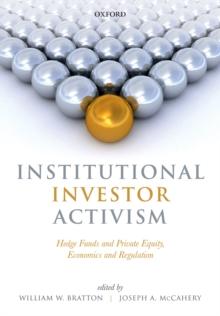 Institutional Investor Activism : Hedge Funds and Private Equity, Economics and Regulation