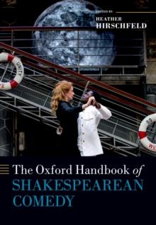 The Oxford Handbook of Shakespearean Comedy