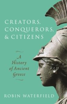 Creators, Conquerors, and Citizens : A History of Ancient Greece