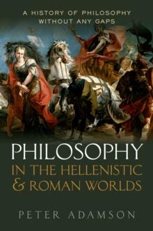 Philosophy in the Hellenistic and Roman Worlds : A history of philosophy without any gaps, Volume 2