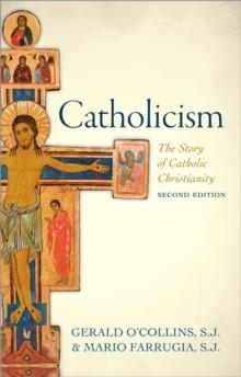 Catholicism : The Story of Catholic Christianity