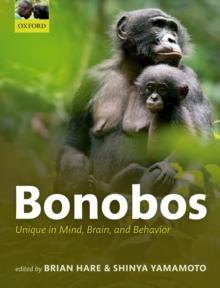 Bonobos : Unique in Mind, Brain, and Behavior