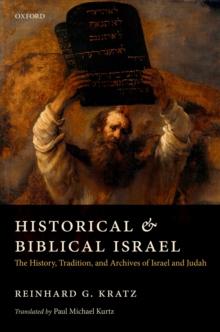 Historical and Biblical Israel : The History, Tradition, and Archives of Israel and Judah