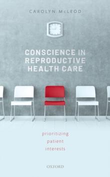 Conscience in Reproductive Health Care : Prioritizing Patient Interests