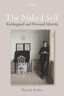 The Naked Self : Kierkegaard and Personal Identity