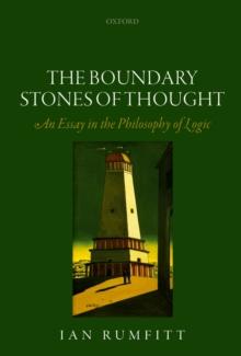 The Boundary Stones of Thought : An Essay in the Philosophy of Logic