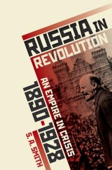 Russia in Revolution : An Empire in Crisis, 1890 to 1928