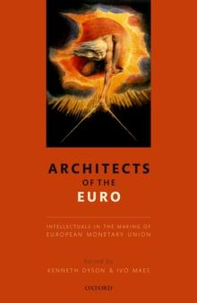 Architects of the Euro : Intellectuals in the Making of European Monetary Union