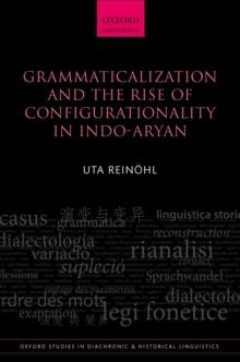 Grammaticalization and the Rise of Configurationality in Indo-Aryan