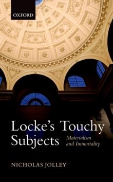 Locke's Touchy Subjects : Materialism and Immortality