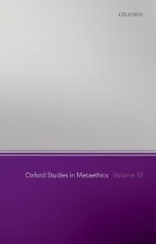 Oxford Studies in Metaethics, Volume 10