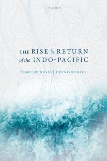 The Rise and Return of the Indo-Pacific