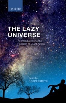 The Lazy Universe : An Introduction to the Principle of Least Action