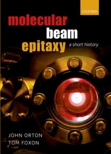 Molecular Beam Epitaxy : A Short History