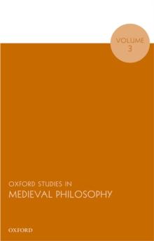 Oxford Studies in Medieval Philosophy, Volume 3